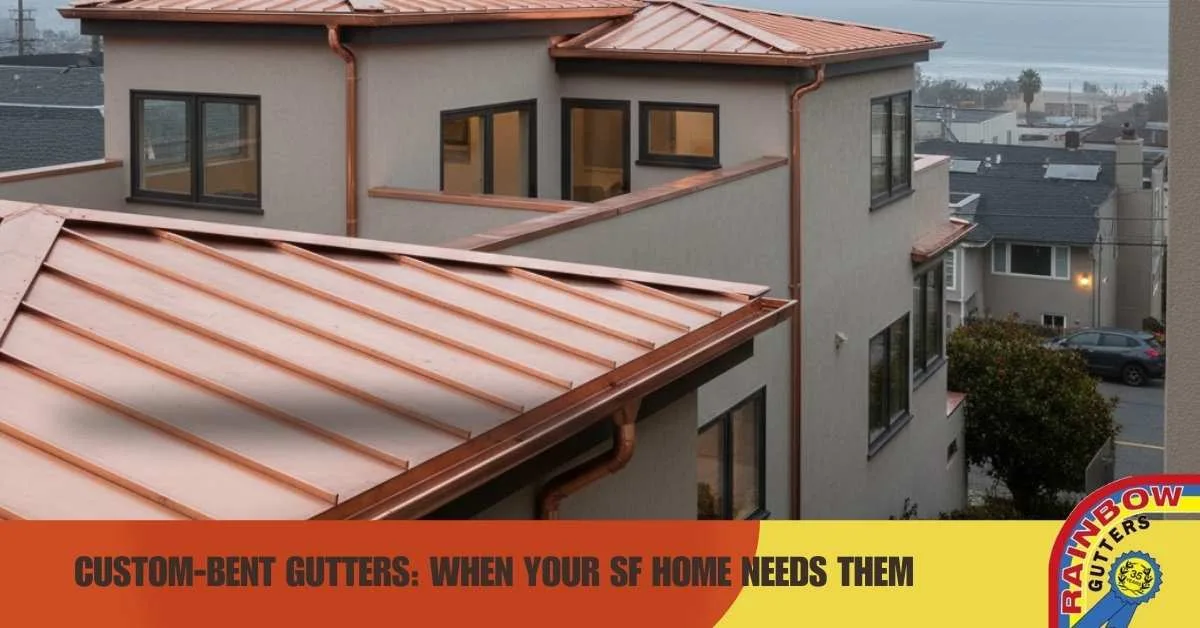 Custom-Bent Gutters When Your SF Home Needs Them